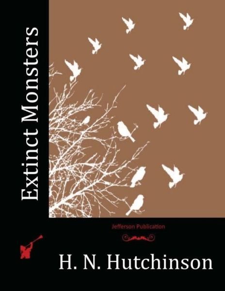 Cover for H N Hutchinson · Extinct Monsters (Pocketbok) (2015)