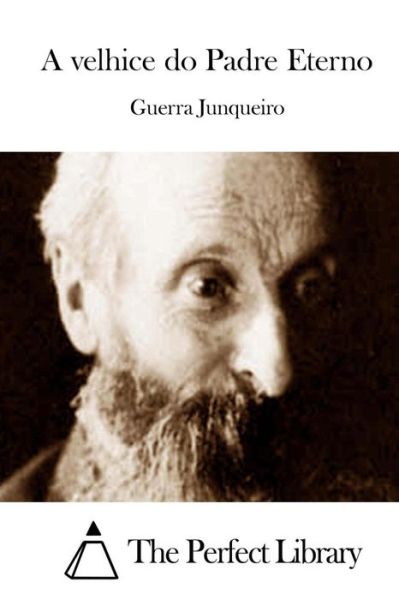 Cover for Guerra Junqueiro · A Velhice Do Padre Eterno (Paperback Book) (2015)