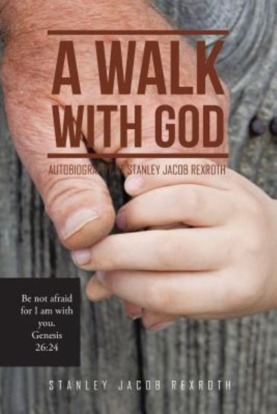 Cover for Stanley Jacob Rexroth · A Walk with God (Paperback Book) (2016)