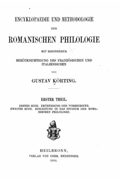 Cover for Gustav Korting · Encyklopaedie Und Methodologie Der Romanischen Philologie, Mit Besonderer Berucksichtigung Des Franzosischen Und Italienischen - Erster Theil (Pocketbok) (2015)