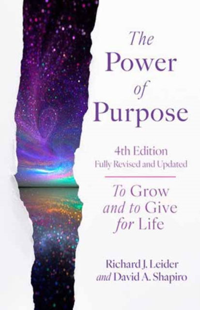 Cover for Richard J. Leider · The Power of Purpose, 4th Edition: To Grow and to Give for Life (Paperback Book) [4 Revised edition] (2025)