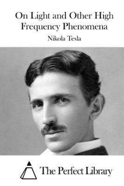 Cover for Nikola Tesla · On Light and Other High Frequency Phenomena (Pocketbok) (2016)