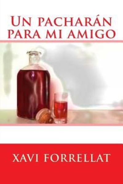Cover for Xavi Forrellat · Un pacharan para mi amigo (Paperback Bog) (2016)