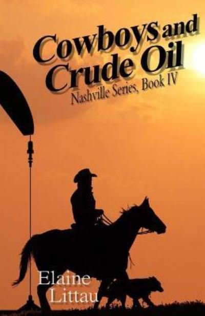 Elaine Littau · Cowboys and Crude Oil (Paperback Book) (2016)