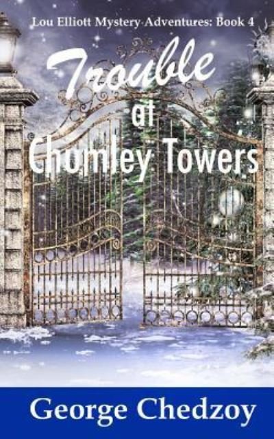 Trouble at Chumley Towers - George Chedzoy - Bøger - Createspace Independent Publishing Platf - 9781523895960 - 6. februar 2016