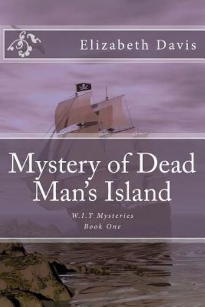 Mystery of Dead Man's Island - Elizabeth Davis - Books - Createspace Independent Publishing Platf - 9781530022960 - February 15, 2016