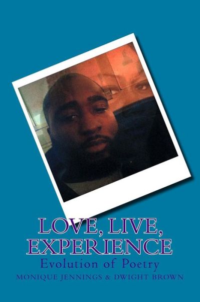 Cover for Dwight Brown · Love, Live, Experience (Pocketbok) (2016)