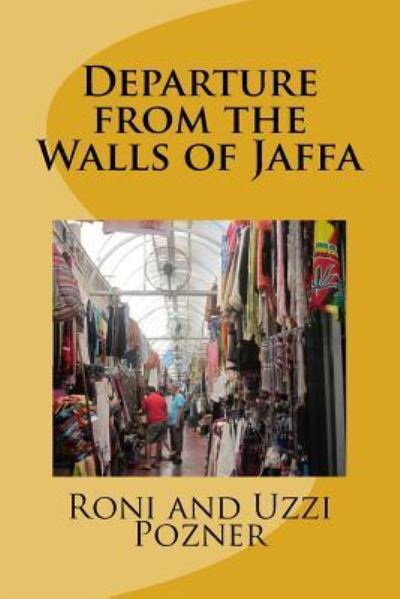 Roni Pozner · Departure from the Walls of Jaffa (Paperback Book) (2016)