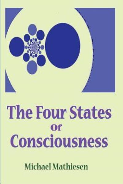 Cover for Michael Mathiesen · The 4 States of Consciousness (Paperback Book) (2016)