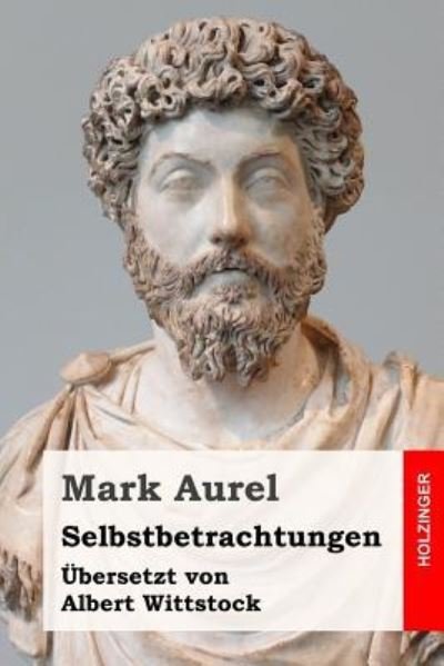 Cover for Mark Aurel · Selbstbetrachtungen (Taschenbuch) (2016)