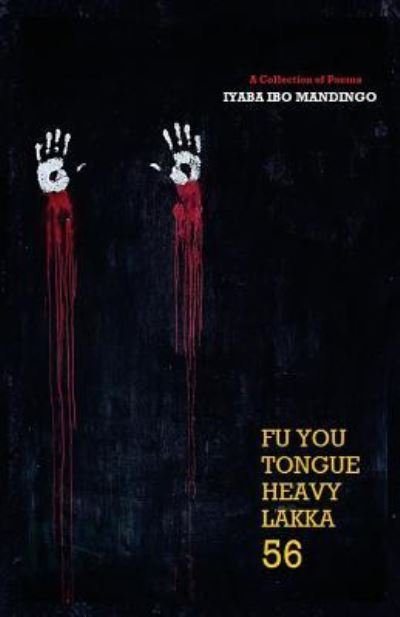 Cover for Iyaba Ibo Mandingo · Fu You Tongue Heavy Lakka 56 (Paperback Book) (2018)