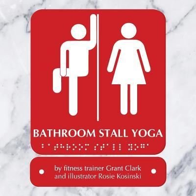 Cover for Grant Clark · Bathroom Stall Yoga (Pocketbok) (2016)
