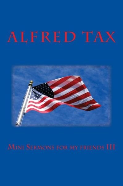 Alfred Tax · Mini Sermons for My Friends 3 (Paperback Book) (2016)