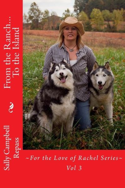 From the Ranch...to the Island - Sally Campbell Repass - Książki - Createspace Independent Publishing Platf - 9781539102960 - 19 stycznia 2017