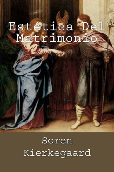 Cover for Deceased Soren Kierkegaard · Estetica del Matrimonio (Taschenbuch) [Spanish edition] (2016)
