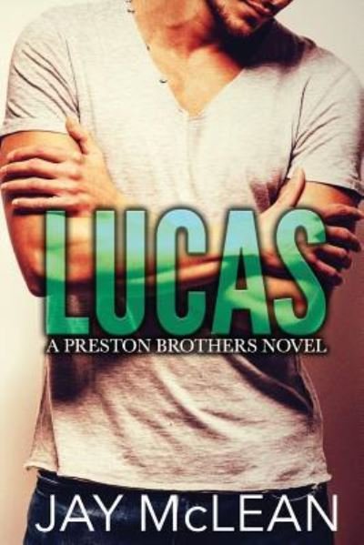 Cover for Jay McLean · Lucas - A Preston Brothers Novel : A More Than Series Spin Off (Paperback Book) (2016)