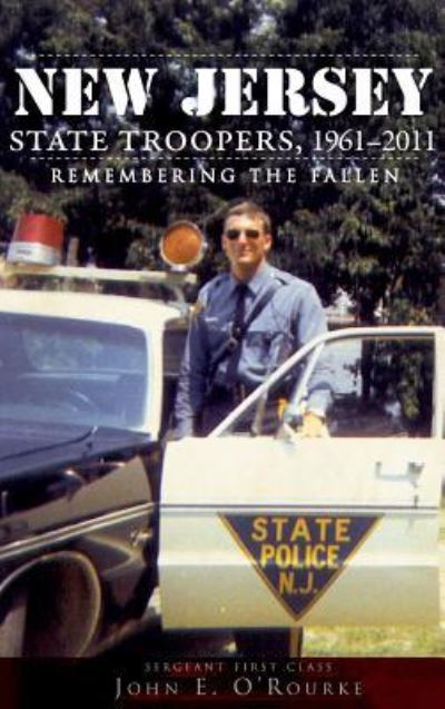 Cover for John E O'Rourke · New Jersey State Troopers, 1961-2011 (Hardcover bog) (2012)