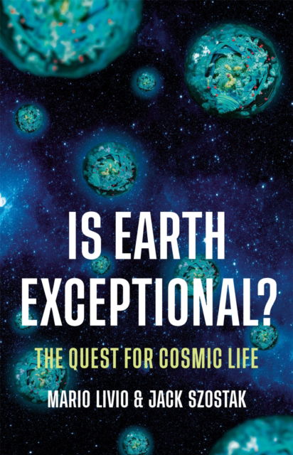 Jack Szostak · Is Earth Exceptional?: The Quest for Cosmic Life (Hardcover Book) (2024)