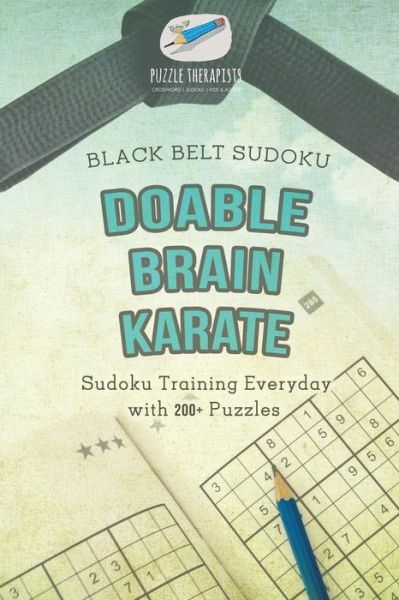 Cover for Puzzle Therapist · Doable Brain Karate Black Belt Sudoku Sudoku Training Everyday with 200+ Puzzles (Paperback Book) (2017)