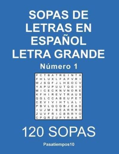 Sopas de letras en espanol Letra Grande - N. 1 - Pasatiempos10 - Bøger - Createspace Independent Publishing Platf - 9781542759960 - 27. januar 2017