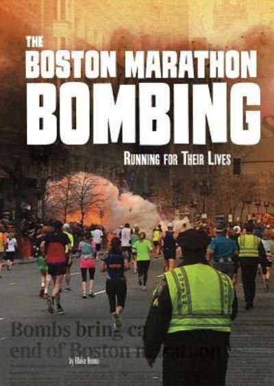 Cover for Blake A. Hoena · The Boston Marathon Bombing Running for Their Lives (Innbunden bok) (2019)