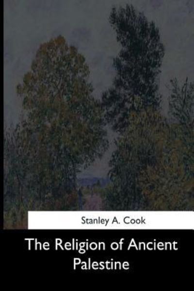 Cover for Stanley A. Cook · The Religion of Ancient Palestine (Paperback Book) (2017)