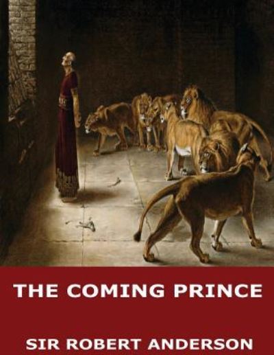 Cover for Sir Robert Anderson · The Coming Prince (Paperback Book) (2017)