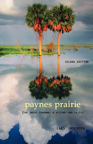 Paynes Prairie: The Great Savanna: A History and Guide - Lars Andersen - Books - Rowman & Littlefield - 9781561642960 - December 1, 2003