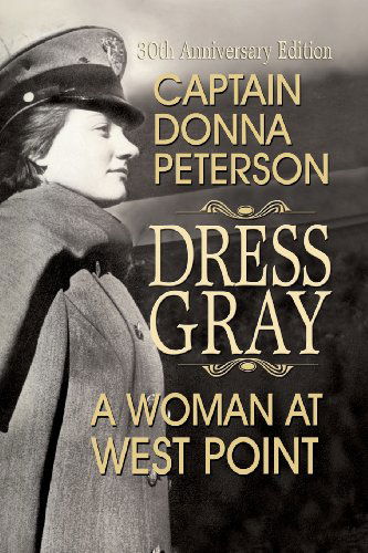 Cover for Donna Peterson · Dress Gray: a Woman at West Point (Taschenbuch) [30th edition] (2006)