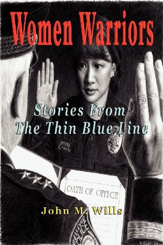 Cover for John M. Wills · Women Warriors: Stories from the Thin Blue Line (Paperback Book) [1st edition] (2012)