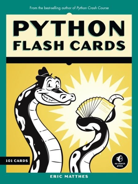 Python Flash Cards: Syntax, Concepts, and Examples - Eric Matthes - Libros - No Starch Press,US - 9781593278960 - 15 de enero de 2019