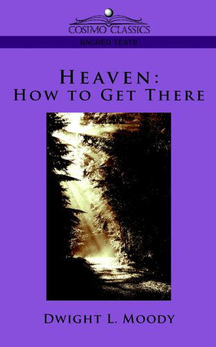 Cover for Dwight L. Moody · Heaven: How to Get There (Paperback Book) (2005)