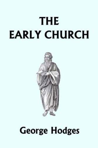 Cover for George Hodges · The Early Church (Yesterday's Classics) (Paperback Book) (2007)