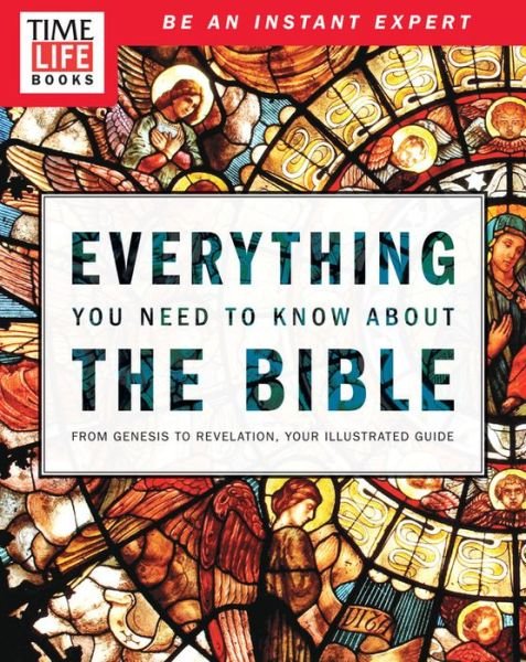 Cover for Editors of Time Magazine · Time-Life Everything You Need to Know About the Bible (Paperback Book) (2014)