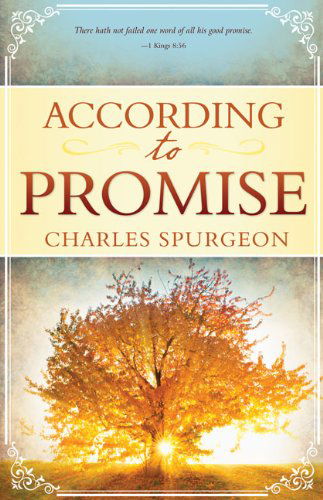 According to Promise - C.h. Spurgeon - Books - Whitaker House - 9781603746960 - September 27, 2012