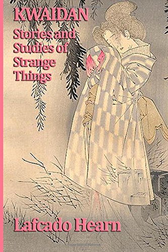 Cover for Lafcado Hearn · Kwaidan, Stories and Studies of Strange Things (Paperback Bog) (2009)