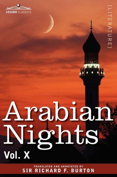 Arabian Nights, in 16 Volumes: Vol. X - Richard F Burton - Books - Cosimo Classics - 9781605205960 - December 1, 2008