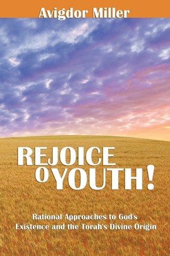 Cover for Avigdor Miller · Rejoice O Youth: Rational Approaches to God's Existence and the Torah's Divine Origin (Taschenbuch) (2010)