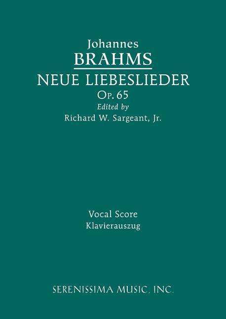 Neue Liebeslieder, Op.65: Vocal Score - Johannes Brahms - Bücher - LIGHTNING SOURCE UK LTD - 9781608741960 - 2. September 2016