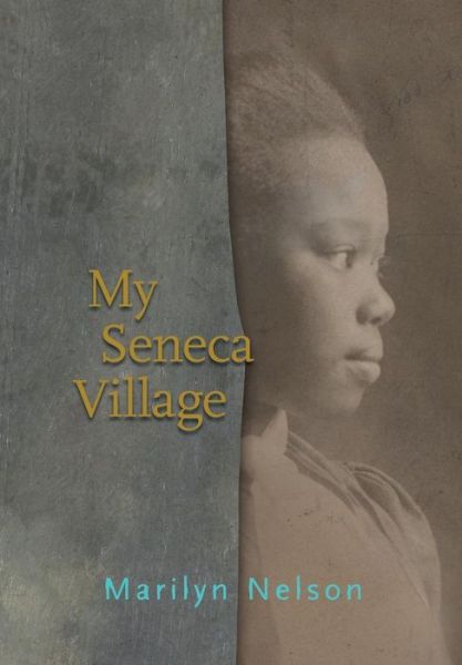 Cover for Marilyn Nelson · My Seneca Village (Hardcover Book) (2015)