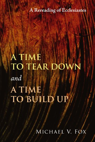 Cover for Michael V. Fox · A Time to Tear Down and a Time to Build Up: a Rereading of Ecclesiastes (Paperback Book) [Reprint edition] (2010)