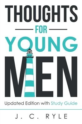 Cover for J C Ryle · Thoughts for Young Men: Updated Edition with Study Guide - Christian Manliness (Taschenbuch) (2020)