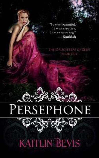Cover for Kaitlin Bevis · Persephone (Hardcover Book) (2015)