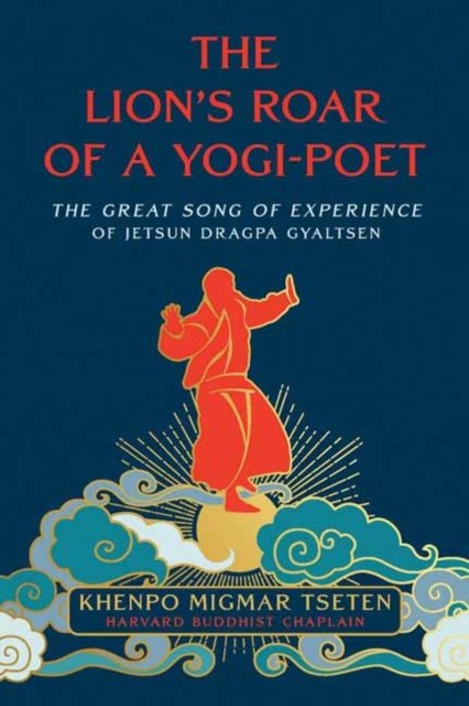 Cover for Lama Migmar Tseten · The Lion's Roar of a Yogi-Poet: The Great Song of Jetsun Dragpa Gyaltsen (Paperback Bog) (2024)