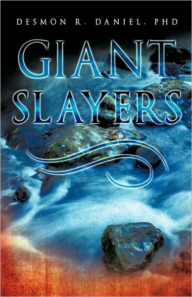 Cover for Phd Desmon R. Daniel · Giant Slayers (Paperback Book) (2010)