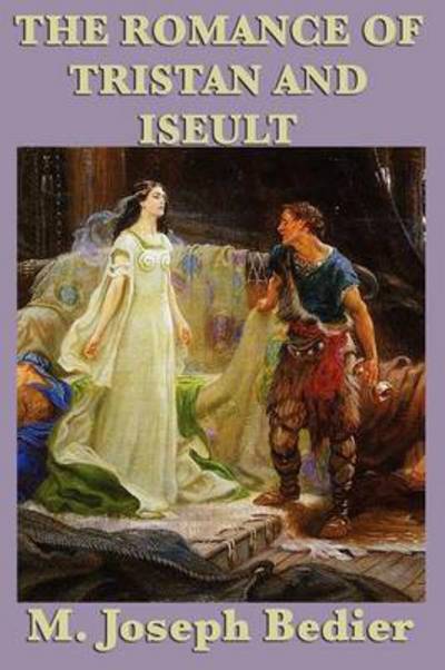 Cover for M Joseph Bedier · The Romance of Tristan and Iseult (Taschenbuch) (2010)