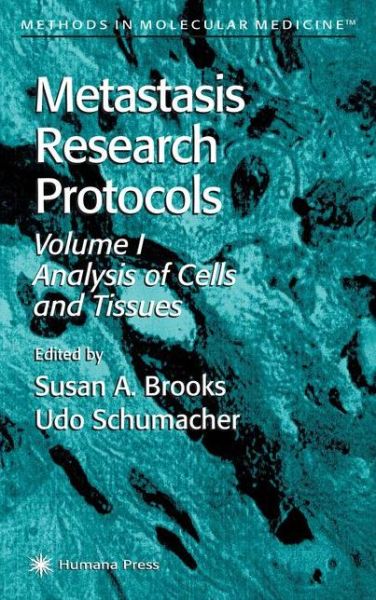 Metastasis Research Protocols - Methods in Molecular Medicine - Susan a Brooks - Books - Humana Press Inc. - 9781617370960 - November 9, 2010