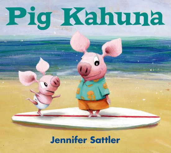 Cover for Jennifer Sattler · Pig Kahuna - Pig Kahuna (Board book) (2014)