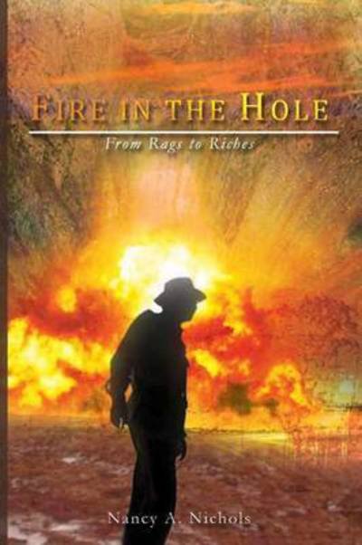 Fire in the Hole - Nancy A Nichols - Böcker - Page Publishing, Inc. - 9781628385960 - 19 maj 2014
