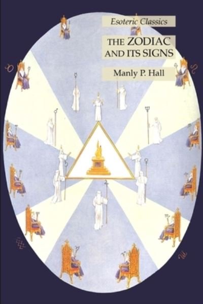 Cover for Manly P Hall · The Zodiac and Its Signs: Esoteric Classics (Paperback Bog) (2022)